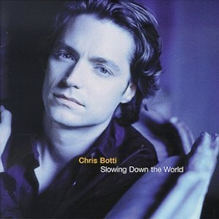 Chris Botti - Slowing Down the World